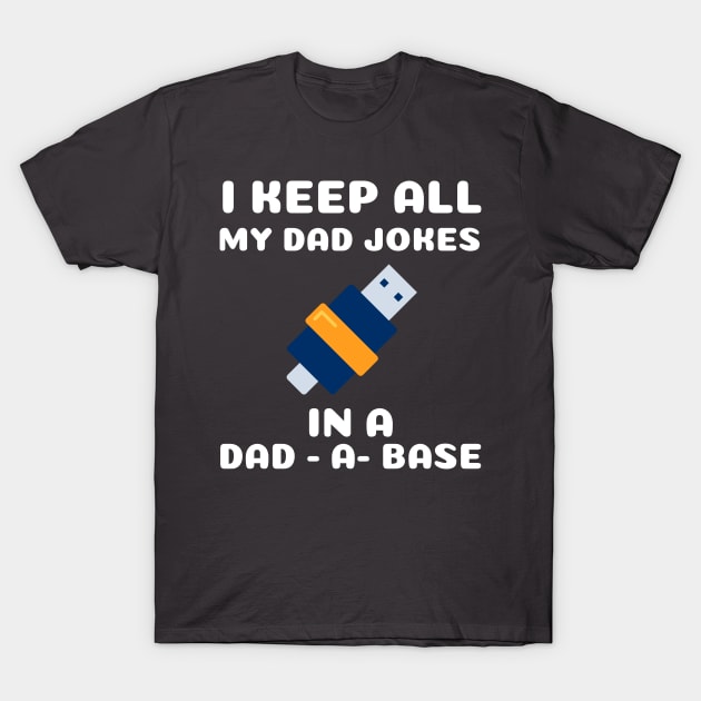 i keep all my dad jokes in a dad a base T-Shirt by debageur